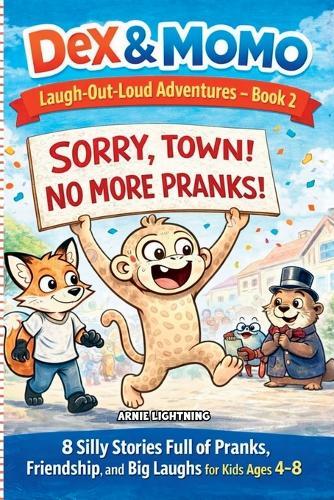 Dex & Momo: Laugh-Out-Loud Adventures: 8 Silly Stories Full of Pranks, Friendship, and Big Laughs for Kids Ages 4-8
