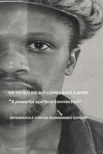 We do not die but comes back a spirit: A powerful spiritual connection