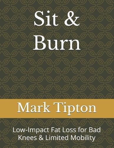 Sit & Burn: Low-Impact Fat Loss for Bad Knees & Limited Mobility