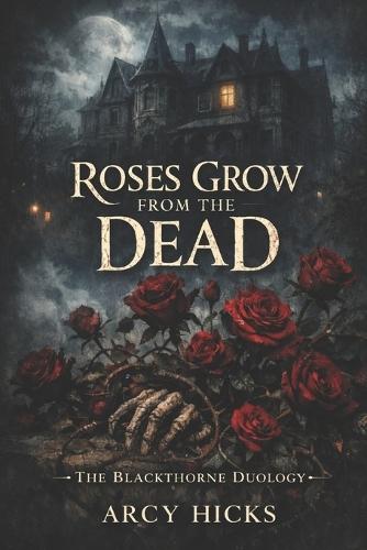Roses Grow From The Dead