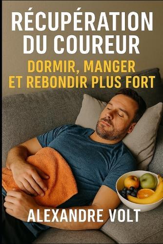 Récupération du coureur: dormir, manger et rebondir plus fort