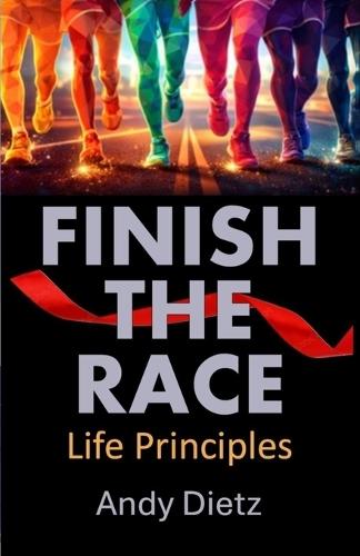Finish the Race: Life Principles