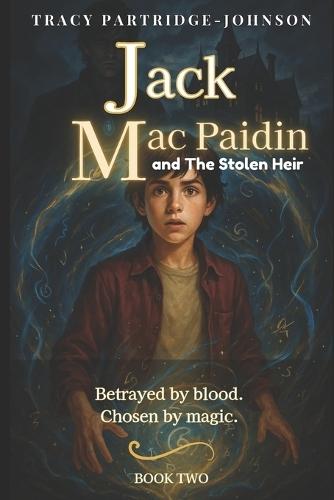 Jack Mac Paidin and the Stolen Heir: (Jack Mac Paidin Book 2): A Middle Grade Portal Fantasy Adventure for Kids Ages 9-12