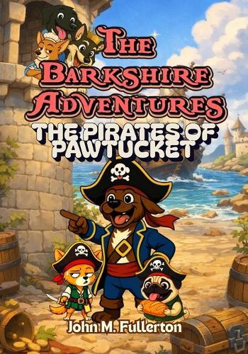 The Barkshire Adventures: The Pirates of Pawtucket