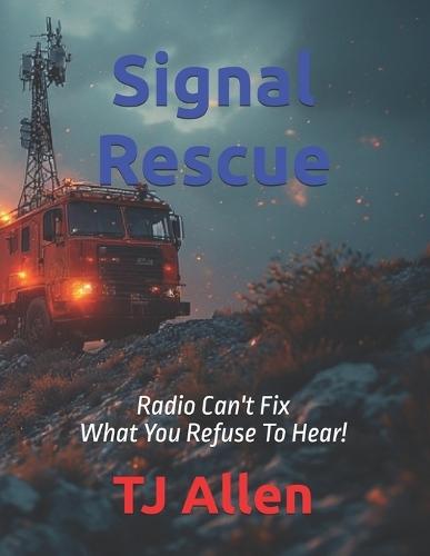 Signal Rescue: Radio Can't Fix What You Refuse To Hear!