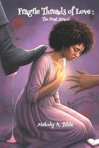 Fragile Threads of Love: The Final Strand