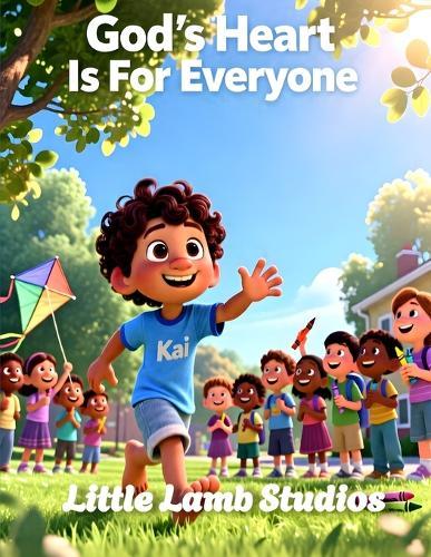 God's Heart Is For Everyone: A Children's Book About God's Inclusive Love (Ages 3-8)