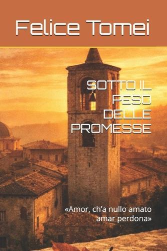 Sotto Il Peso Delle Promesse: Amor, ch'a nullo amato amar perdona