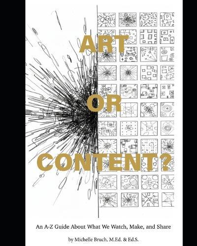 Art or Content?: An A-Z Guide to What We Make, Watch, and Share