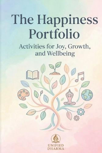 The Happiness Portfolio: Activities for Joy, Growth, and Wellbeing