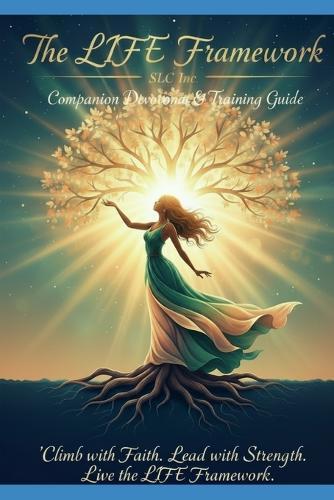The LIFE Framework Christian Companion Devotional & Training Guide