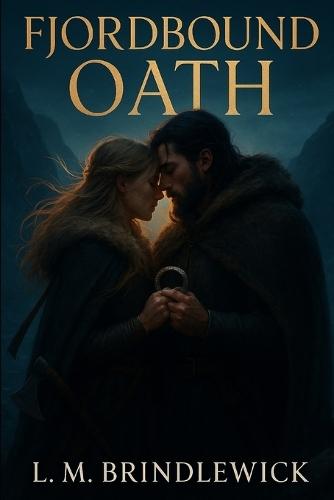 Fjordbound Oath: A Forbidden Viking Slow-Burn Romance of War, Vengeance, and Fate