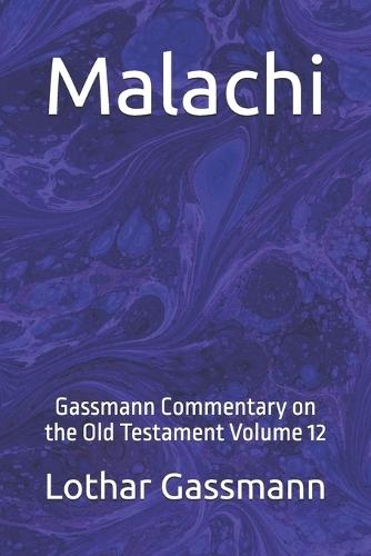 Malachi: Gassmann Commentary on the Old Testament Volume 12