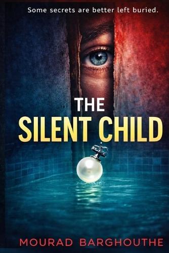 The Silent Child: A Gripping Domestic Psychological Thriller