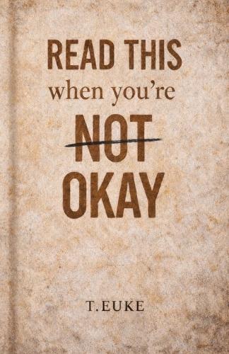 READ THIS When you're NOT OKAY