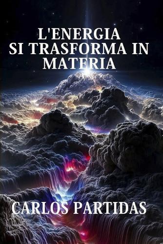 L'Energia Si Trasforma in Materia: Perché l'Energia Elettronica Si Trasforma in Materia Elettronica?