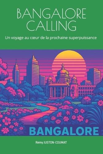Bangalore Calling: Un voyage au coeur de la prochaine superpuissance mondiale