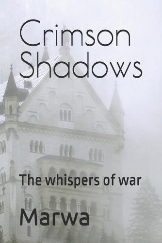 Crimson Shadows: The whispers of war