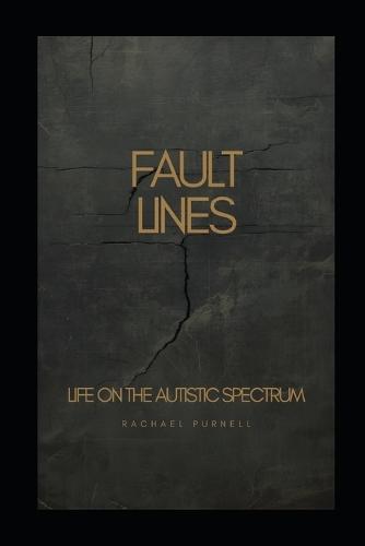 Fault Lines: A Life on the Autism Spectrum