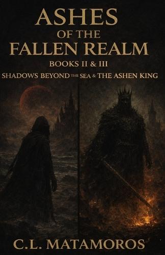 Ashes of the Fallen Realm Book ll & lll shadows beyond the sea & The Ashen King