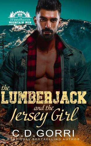 The Lumberjack and the Jersey Girl: A Standalone Small Town Mountain Man Romance with a Curvy Heroine