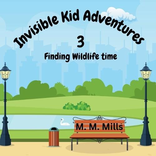 Invisible Kid Adventures 3: Finding Wildlife Time: A cute, fun, and interacting story about an invisible kid's journey through finding wildlife animals.