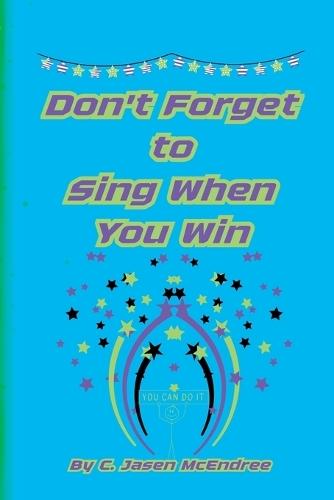 Don't Forget to Sing When You Win
