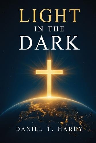 Light in the Dark: Following Jesus When the World Falls Apart