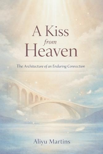 A Kiss from Heaven: The Architecture of an Enduring Connection
