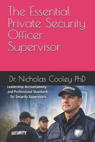 The Essential Private Security Officer Supervisor