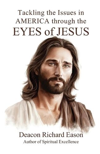 Tackling the Issues in America Through the Eyes of Jesus