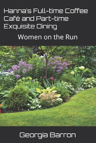 Hanna's Full-time Coffee Café and Part-time Exquisite Dining: Women on the Run