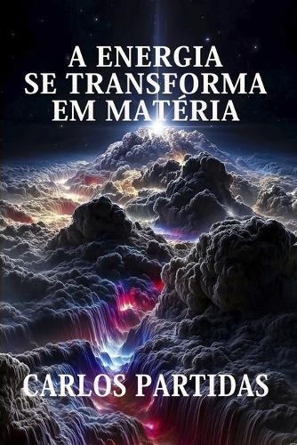 A Energia Se Transforma Em Matéria: Por Que a Energia Eletrônica É Transformada Em Matéria Eletrônica?