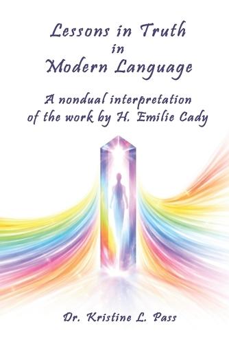 Lessons in Truth in Modern Language: A nondual interpretation of the work by H. Emilie Cady