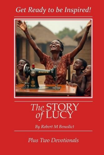 The Story of Lucy: Get Ready to be Inspired