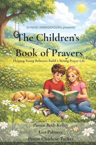 The Children's Book of Prayers: Helping Young Believers Build a Strong Prayer Life