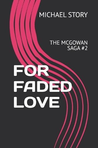 For Faded Love: The McGowan Saga #2