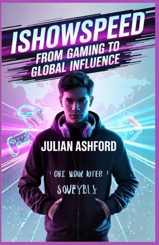 IShowSpeed: From Gaming to Global Influence