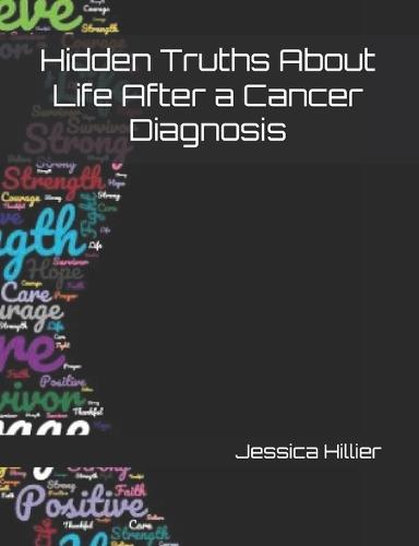 Hidden Truths About Life After a Cancer Diagnosis