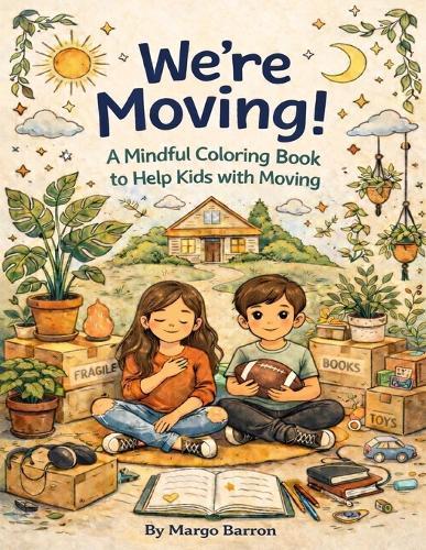 We're Moving!: A Mindful Cooling Book to Help Kids With Moving