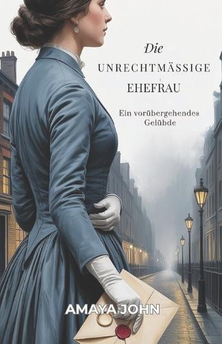 Die Unrechtmässige Ehefrau: Ein vorübergehendes Gelübde