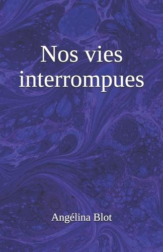 Nos vies interrompues