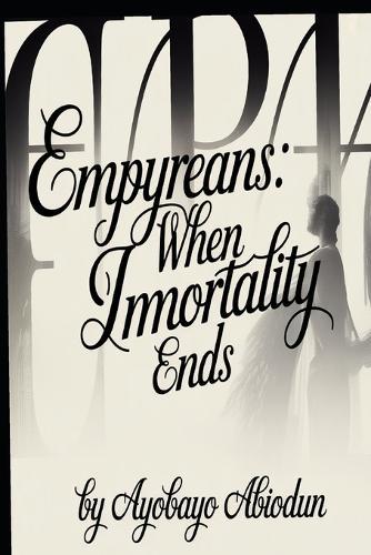 Empyreans: When Immortality Ends