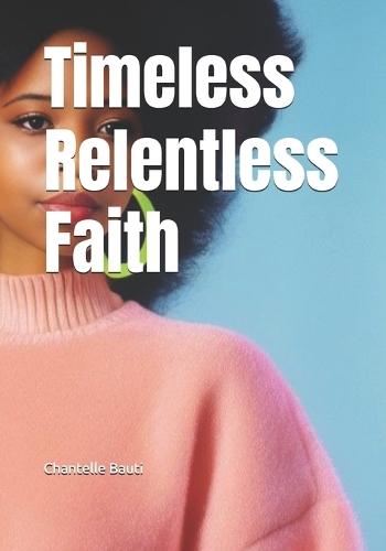 Timeless Relentless Faith