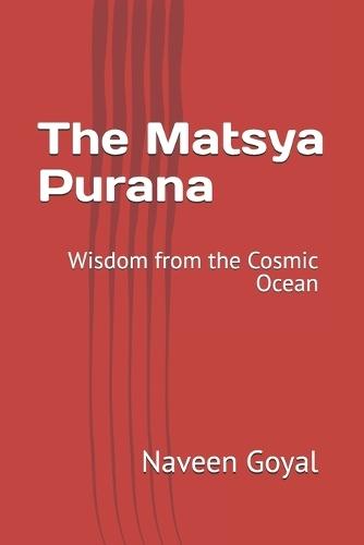 The Matsya Purana: Wisdom from the Cosmic Ocean