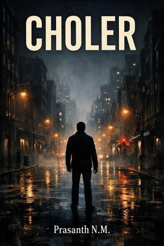 Choler: A Supernatural Horror Novel About a Sentient Rage Epidemic That Infects a City, Feeding on Conflict and Hijacking Human Will to Wreak Relentless, Public Carnage.