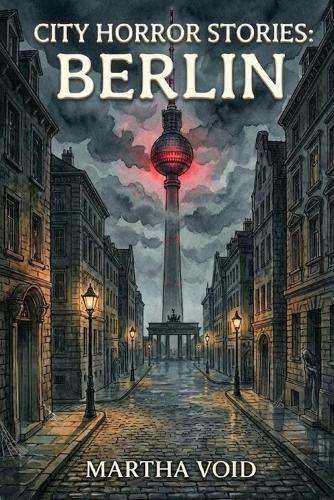 City Horror Stories: Berlin