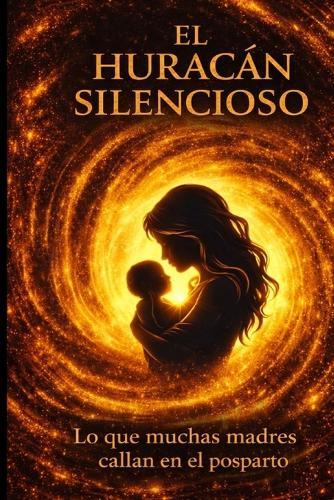El huracán silencioso: Lo que muchas madres callan en el posparto