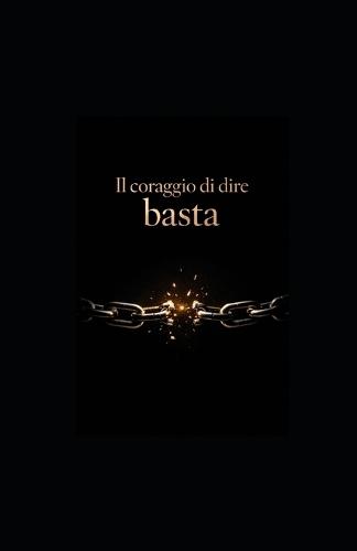 Il coraggio di dire basta: Il Risveglio del ""Basta""