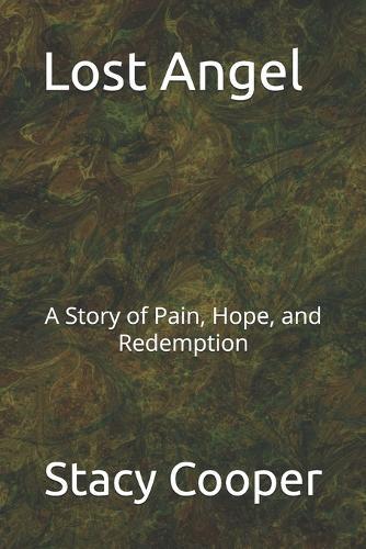 Lost Angel: A Story of Pain, Hope, and Redemption